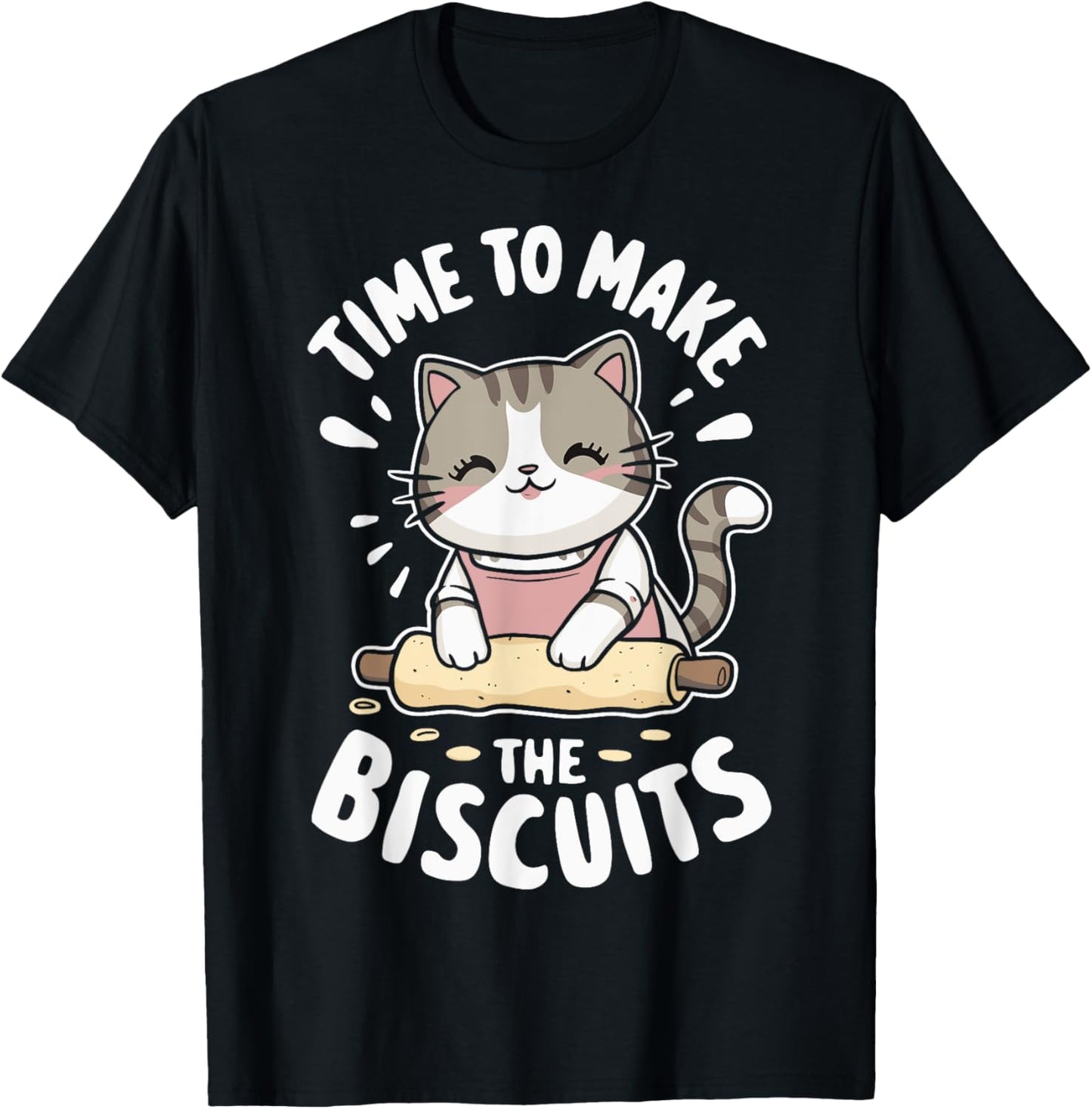 Time To Make The Biscuits Cat T-Shirt - T-Shirt | Black