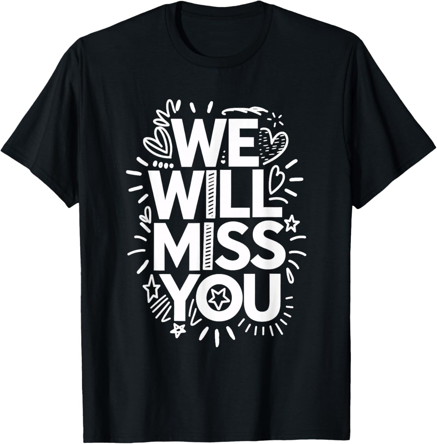 We Will Miss You, Office Coworker Leaving And Resigning T-Shirt - T-Shirt | Black