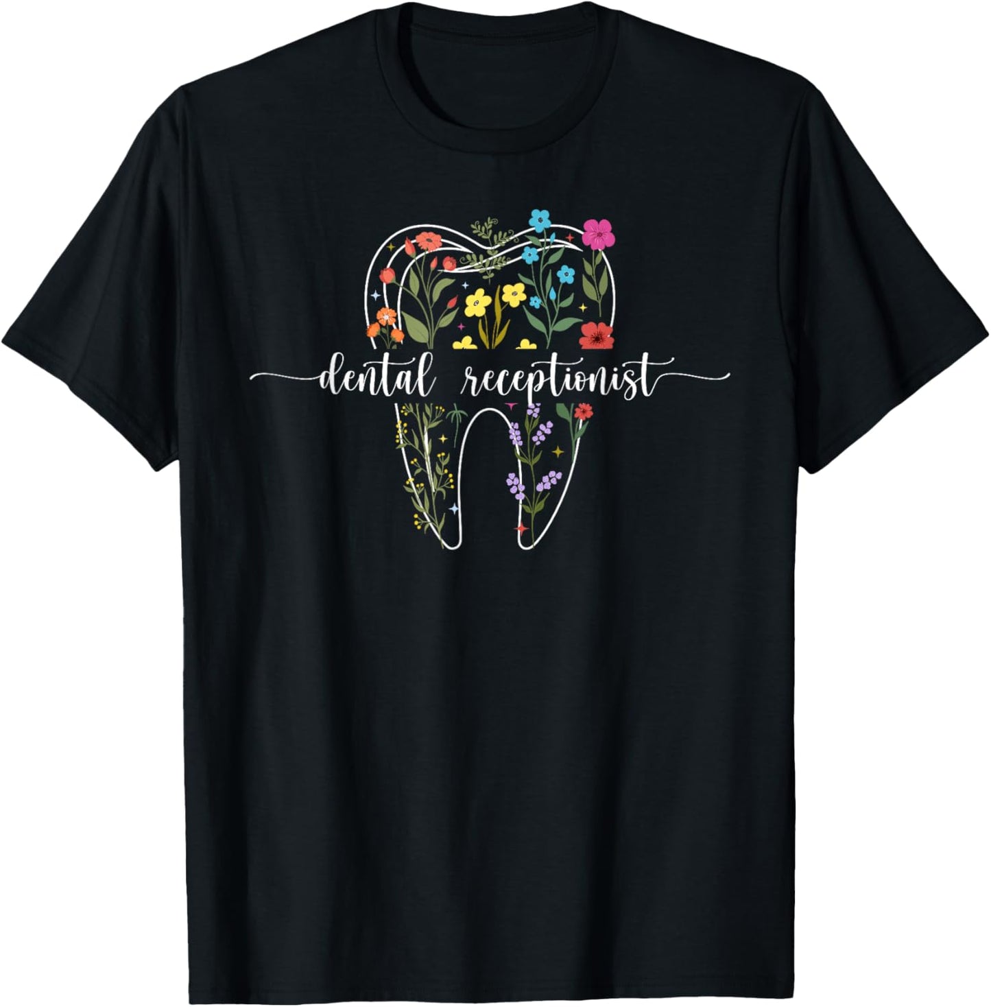 Dental Receptionist Flowers Dentist Receptionist T-Shirt - T-Shirt | Black