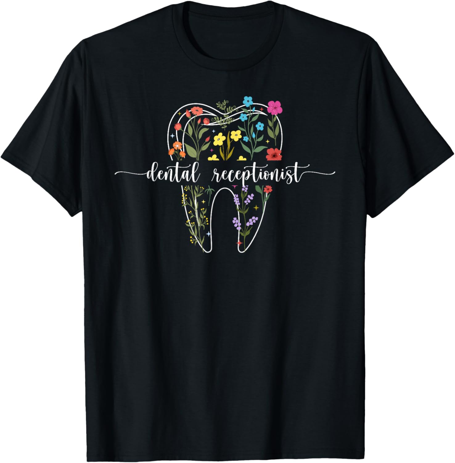 Dental Receptionist Flowers Dentist Receptionist T-Shirt - T-Shirt | Black