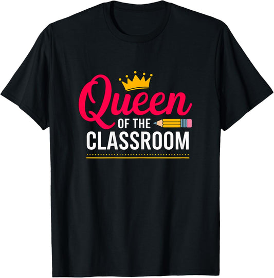 Queen of the Classroom Teacher T-Shirt - T-Shirt | Black