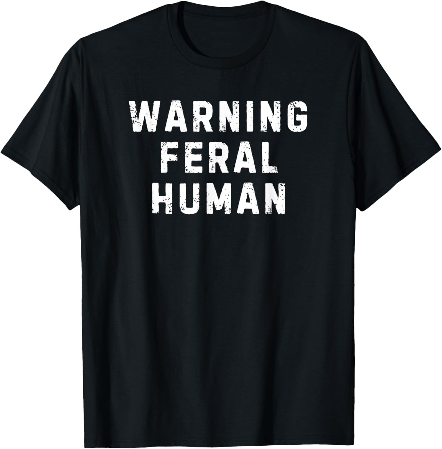 Warning Feral Human Design T-Shirt - T-Shirt | Black