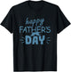 Happy Father's Day Dad Father's Day Man T-Shirt - T-Shirt | Black