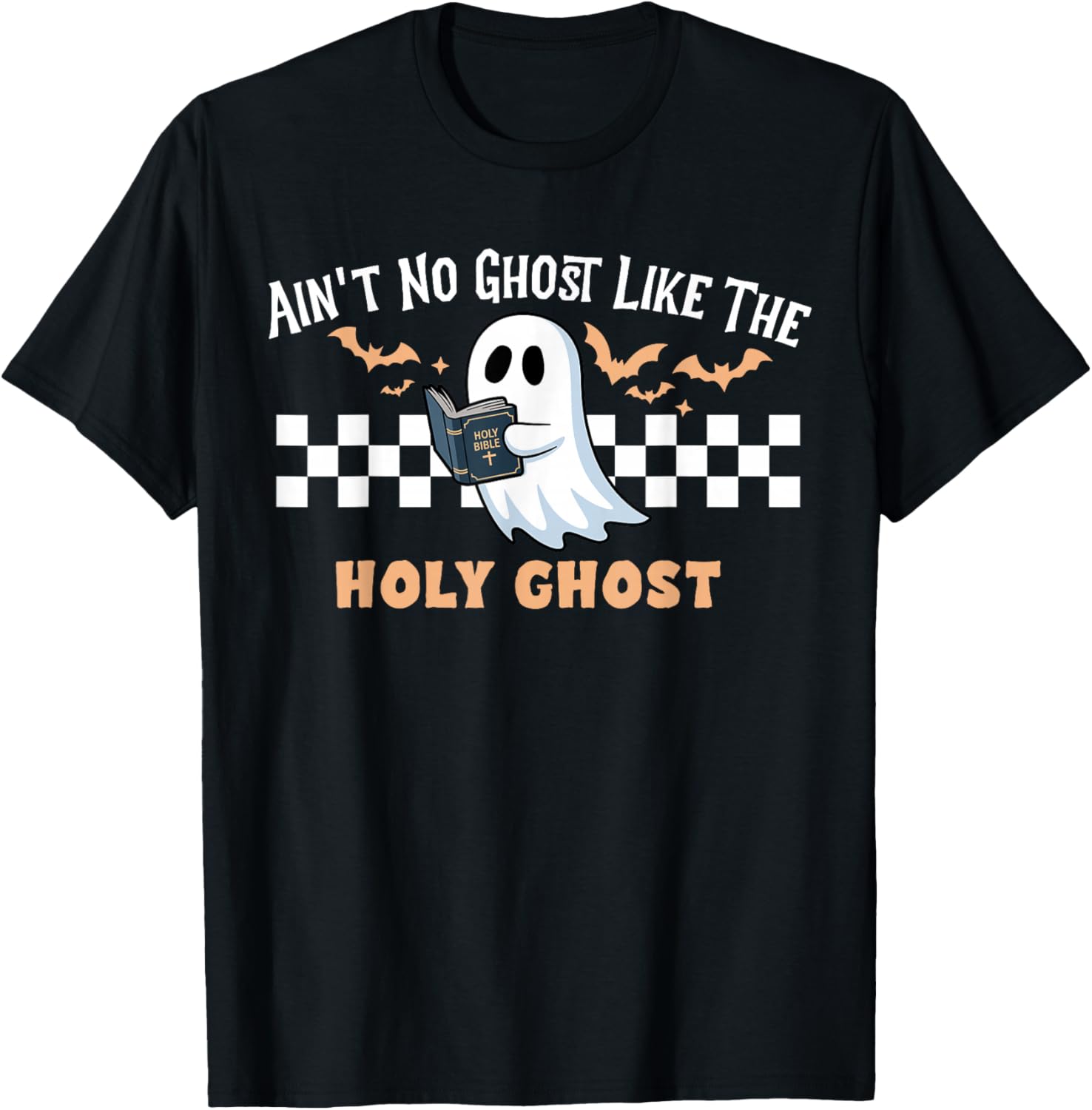 Ain't No Ghost Like The Holy Ghost Funny Christian Halloween T-Shirt - T-Shirt | Black