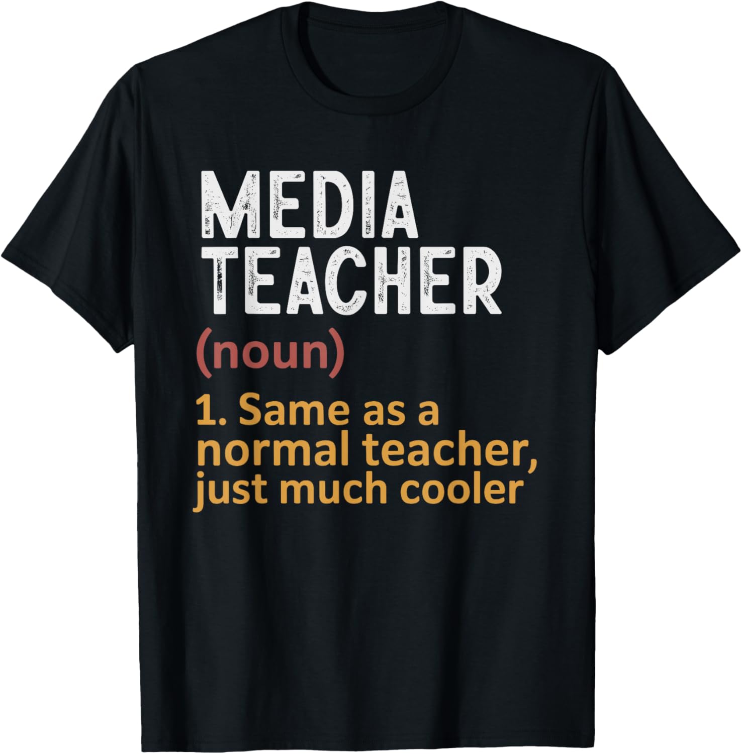 Media Teacher Definition Same As Normal Just Cooler T-Shirt - T-Shirt | Black