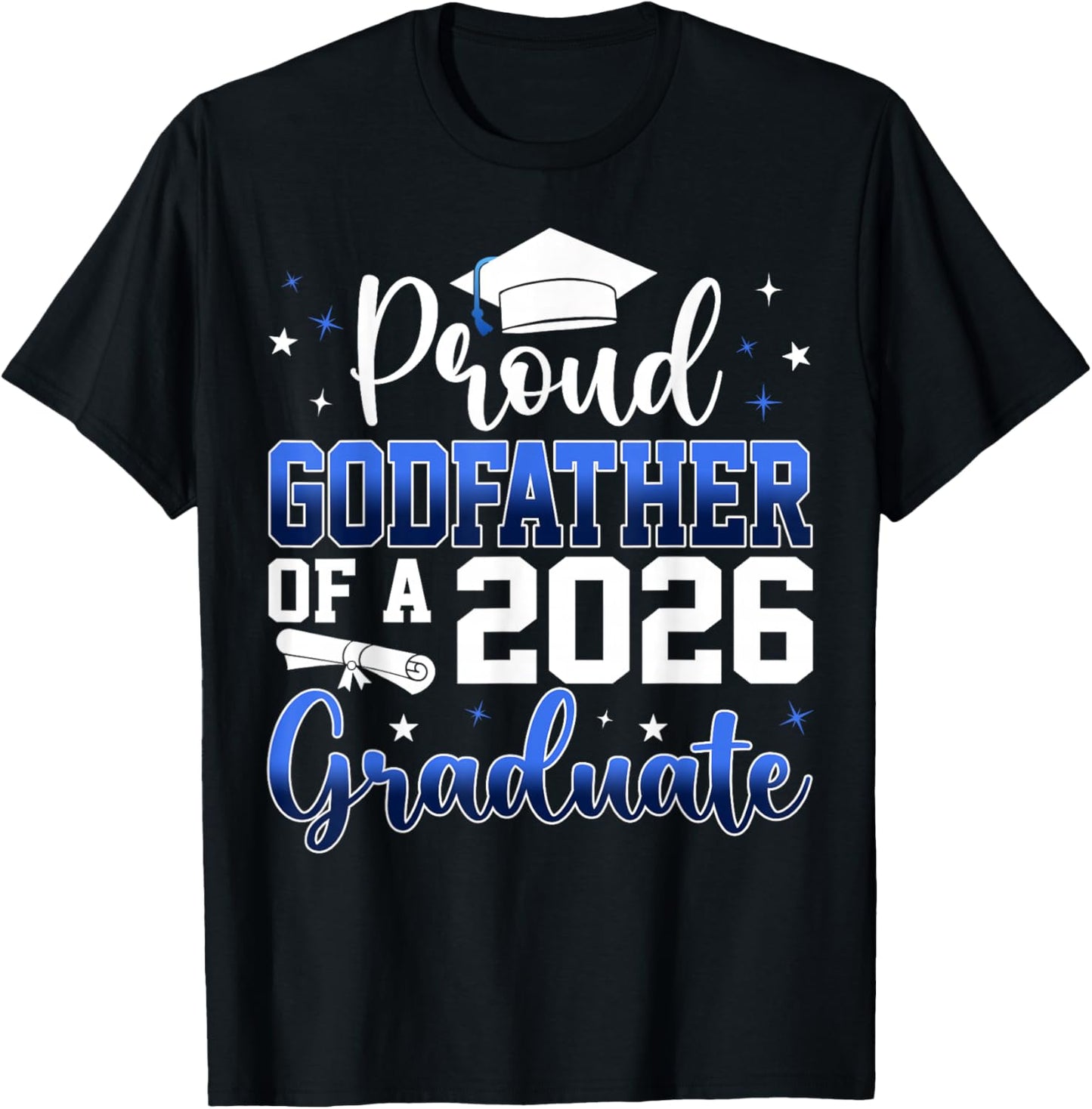 Proud Godfather of a Class of 2026 Graduate Senior T-Shirt - T-Shirt | Black