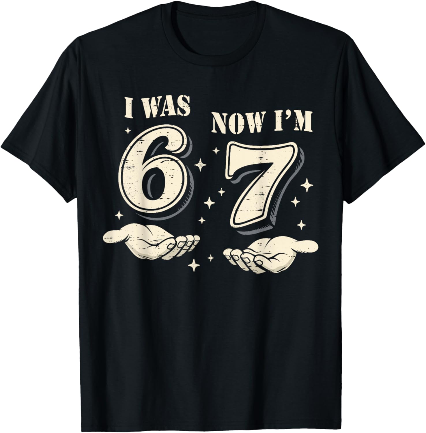 I was 6 Now I'm 7 Year Old Birthday 67 Funny for Kids Boys T-Shirt - T-Shirt | Black