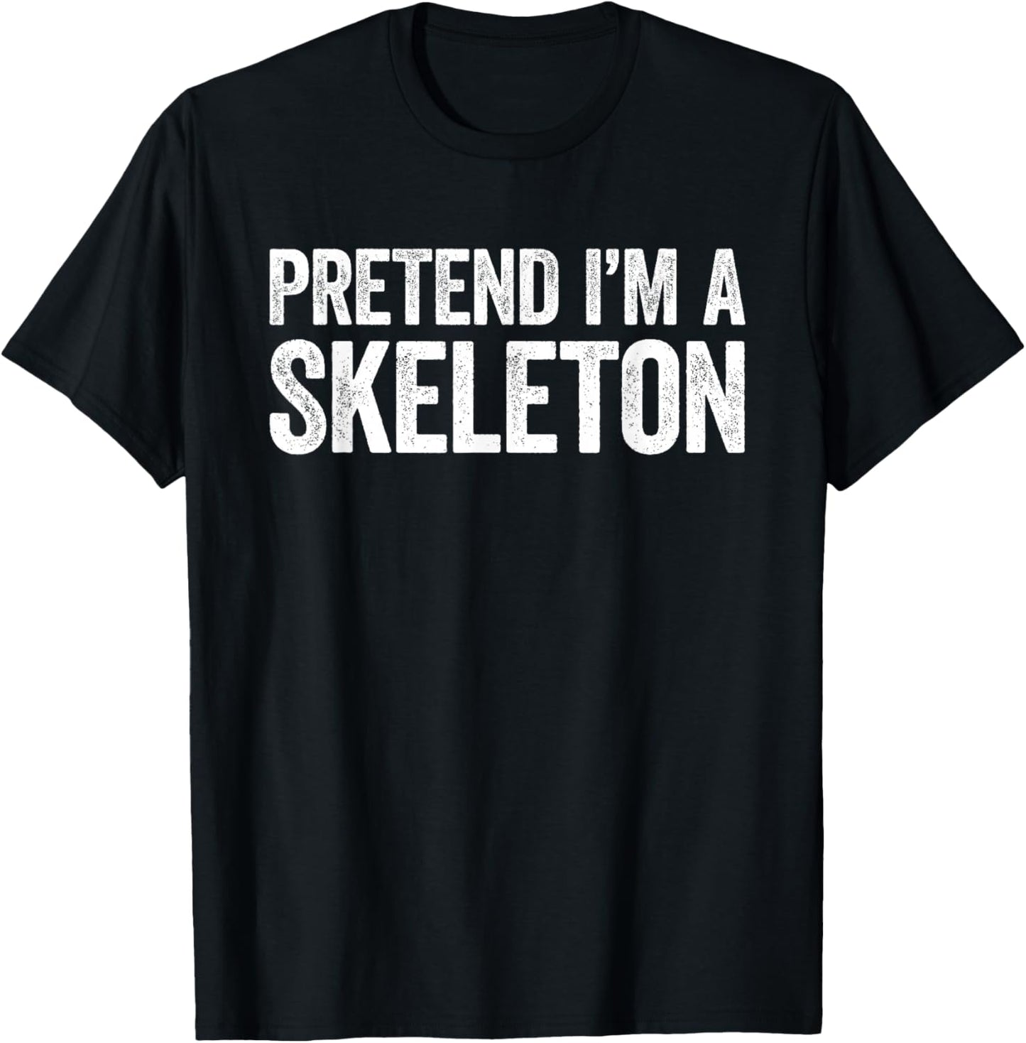 Pretend I'm A Skeleton Shirt Adult Kids Men Women Costume T-Shirt - T-Shirt | Black