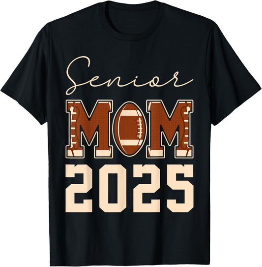 Senior Mom 2025 Football Mommy Class of 2025 Graduation Mama T-Shirt - T-Shirt | Black