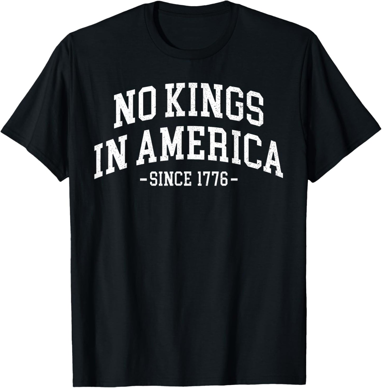 No Kings in America Since 1776 Men Women T-Shirt - T-Shirt | Black