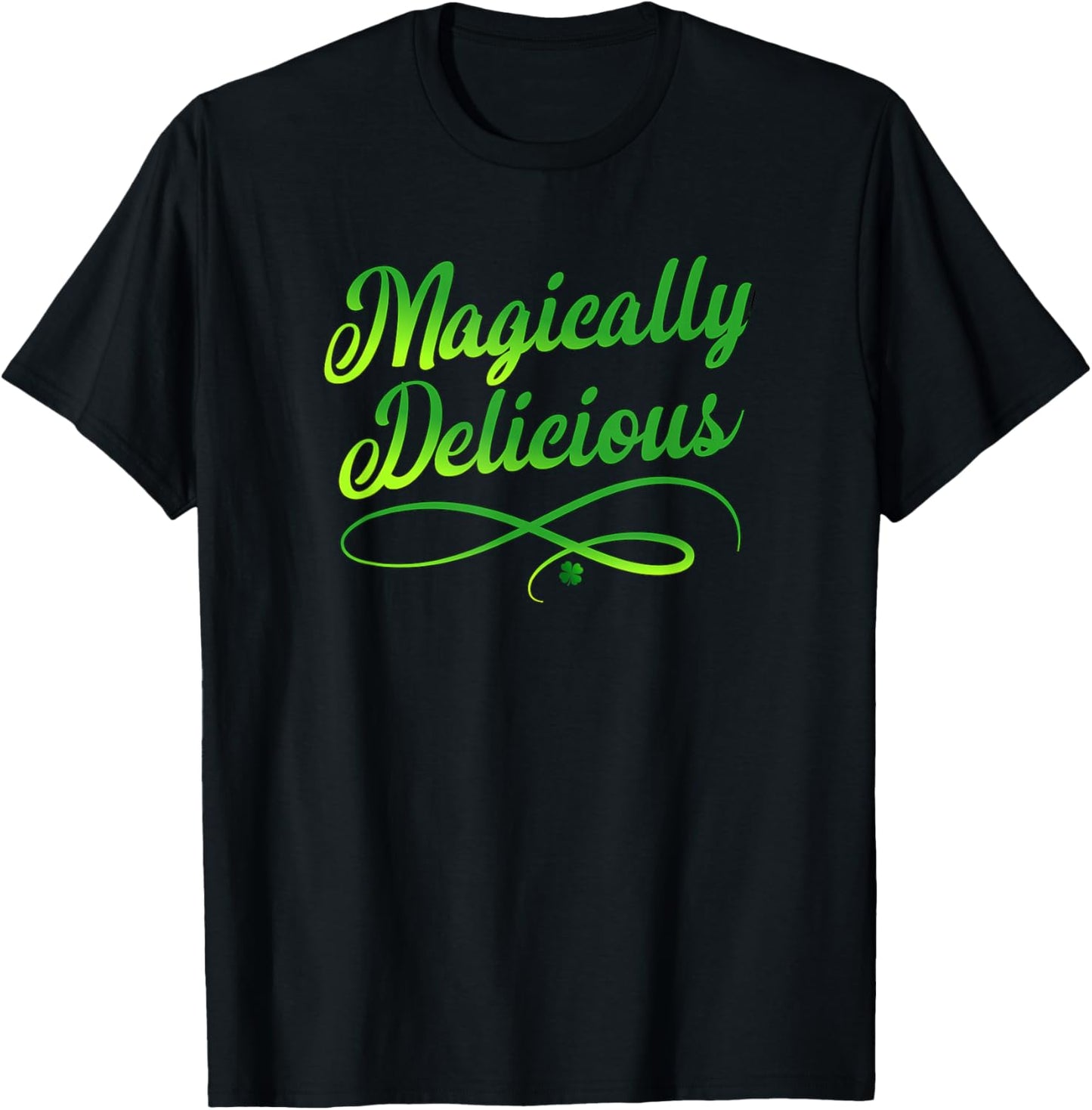 Magically Delicious St Patricks Day for Fun Celebrations T-Shirt - T-Shirt | Black