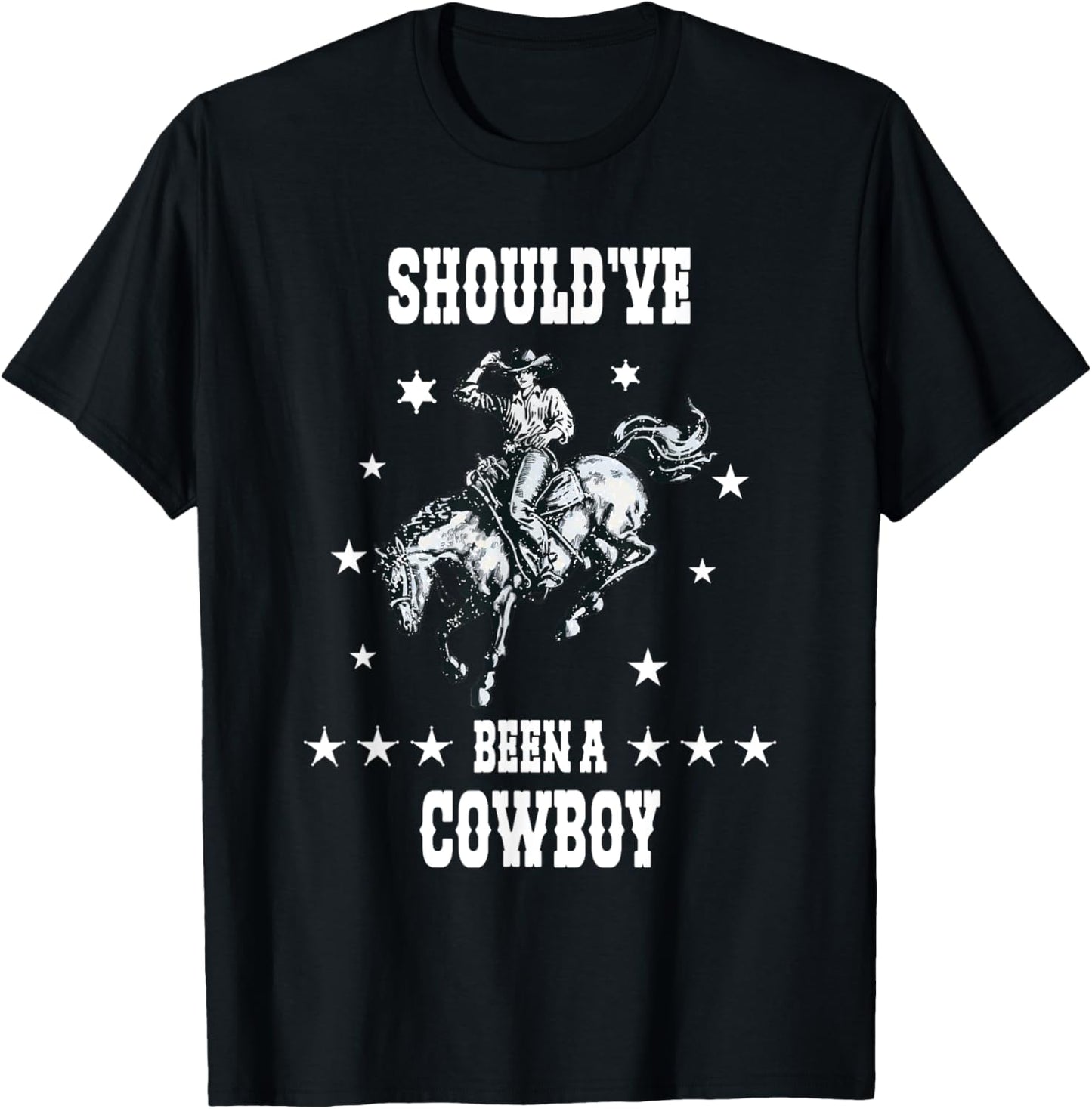 I Should Have Been A Cowboy Western Cowboy horse sheriff T-Shirt - T-Shirt | Black
