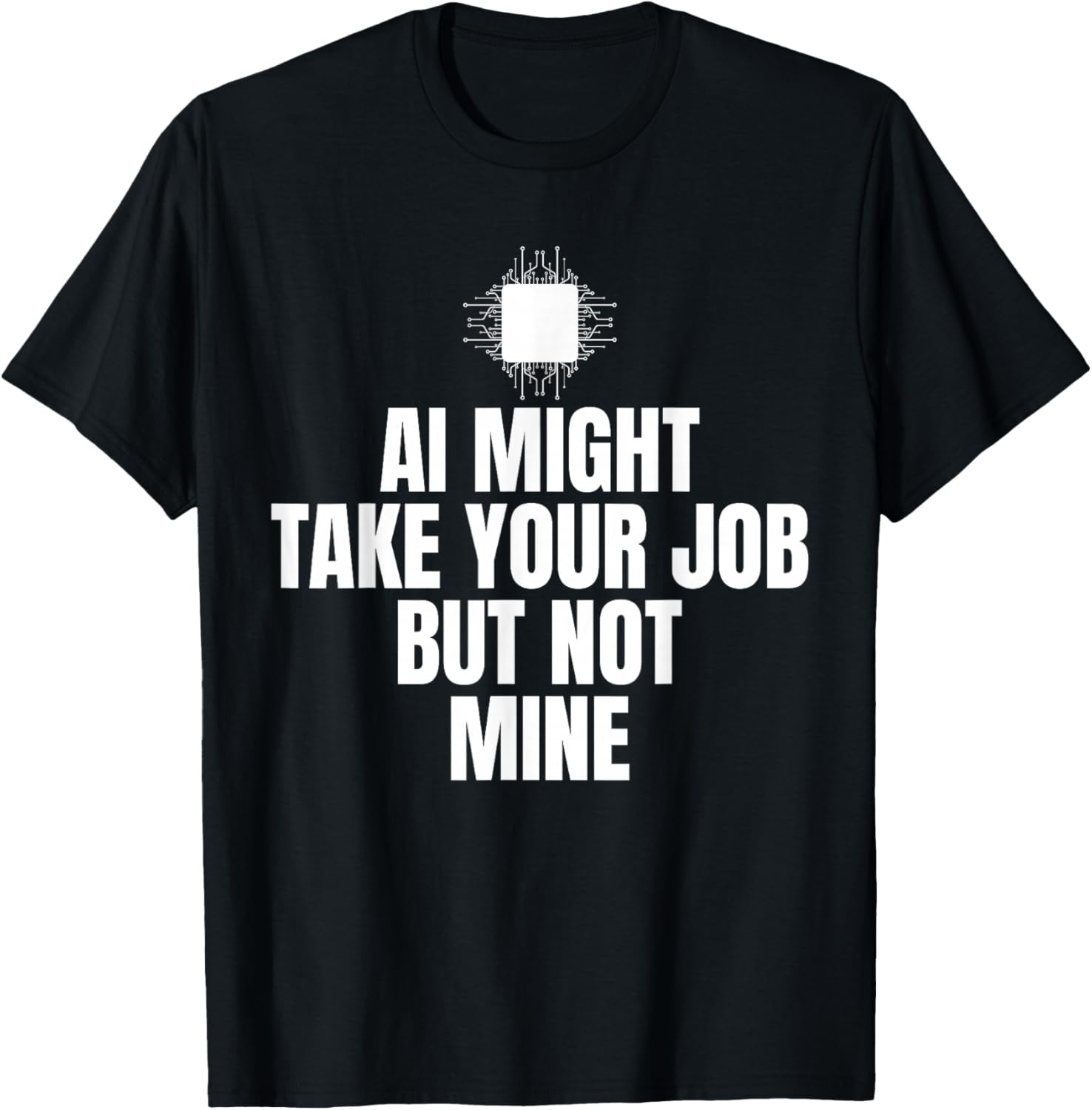 Ai Might Take Your Job Cyber Security Engineer T-Shirt - T-Shirt | Black