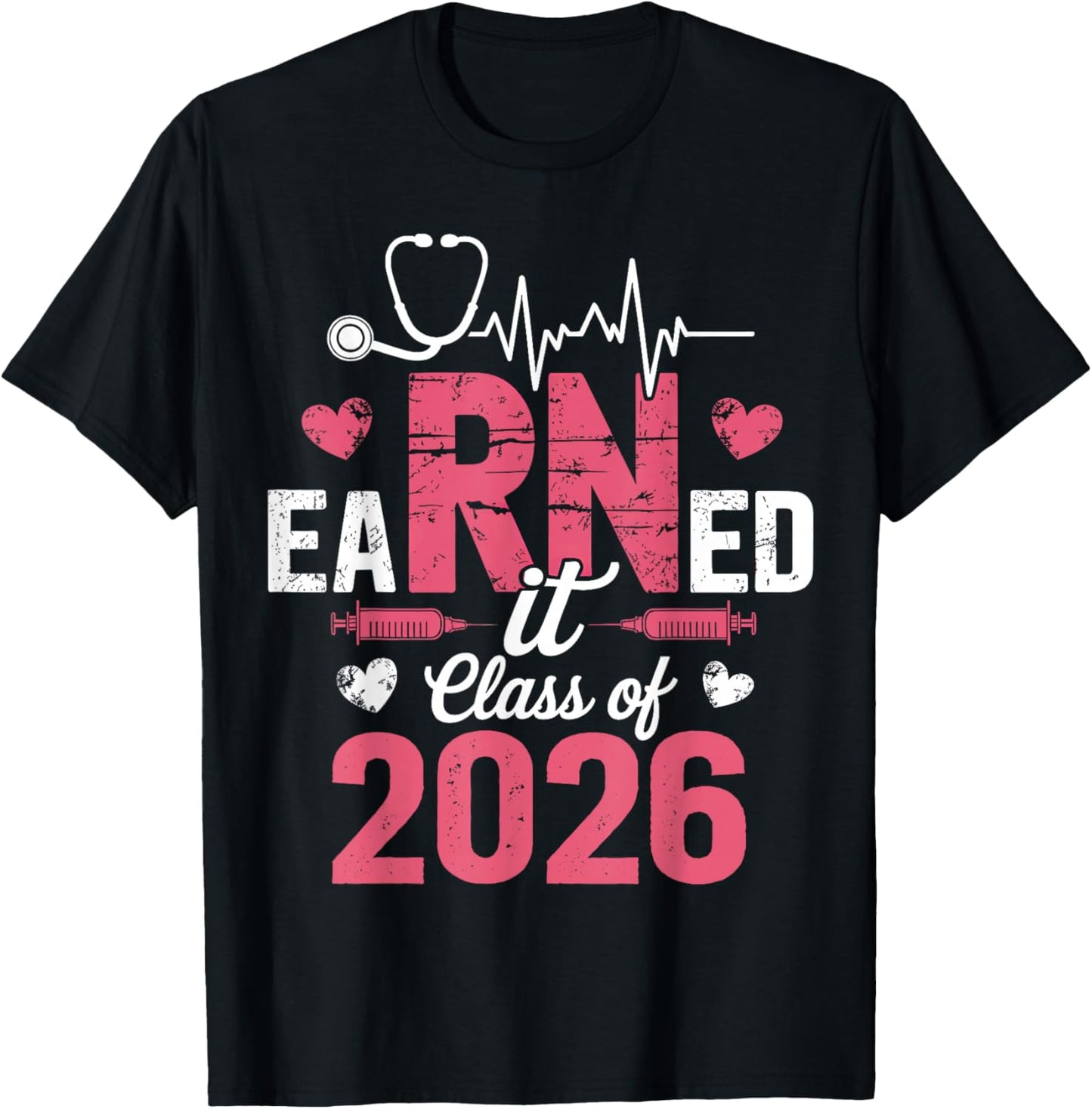 Earned It Class of 2026 Nurse Vintage Graduate RN LPN Nurse T-Shirt - T-Shirt | Black
