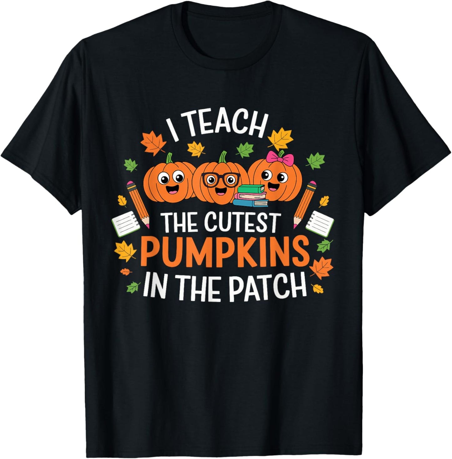 I Teach The Cutest Pumpkins In The Patch Halloween Teacher T-Shirt - T-Shirt | Black