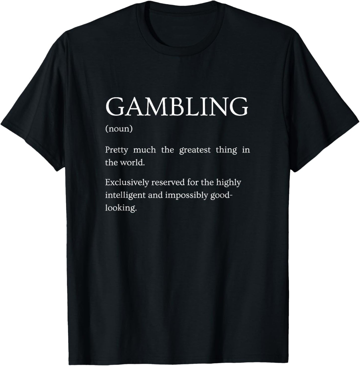 Gambling Definition - Funny Sarcastic Casino Explanation T-Shirt - T-Shirt | Black