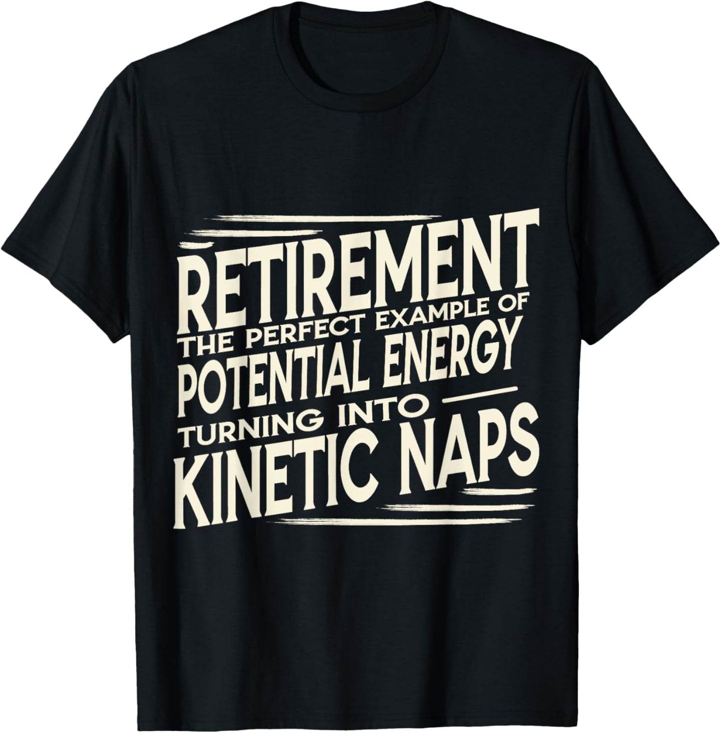 Funny Retired Physics Teacher Kinetic Naps Retirement Humor T-Shirt - T-Shirt | Black