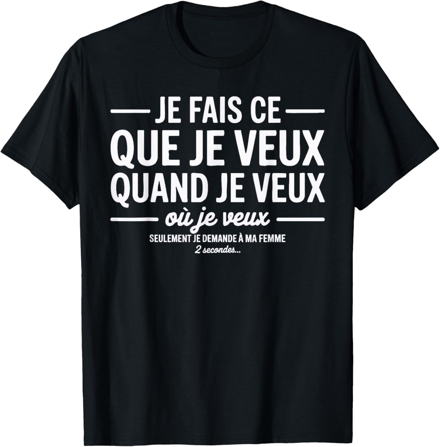 I Do What I Want When I Want Man Humor Husband T-Shirt - T-Shirt | Black