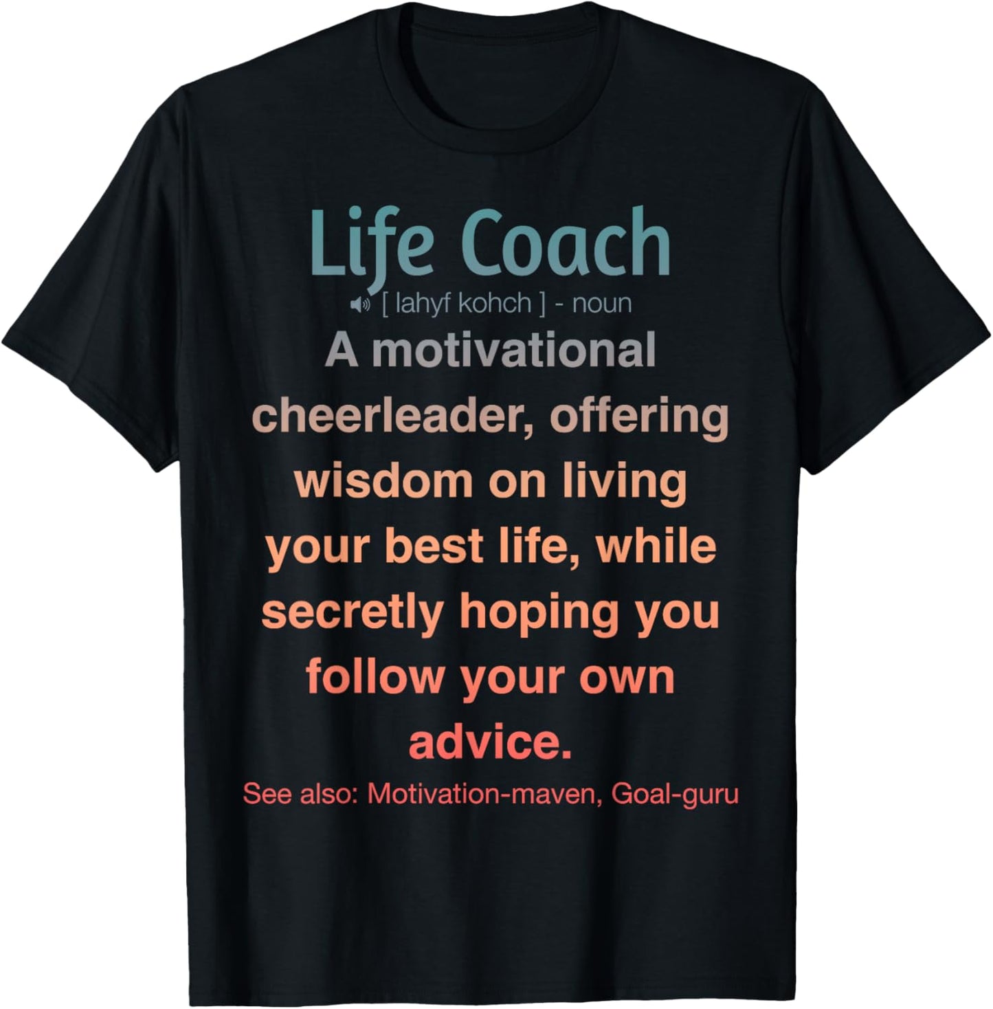 Funny Life Coach T-Shirt - T-Shirt | Black