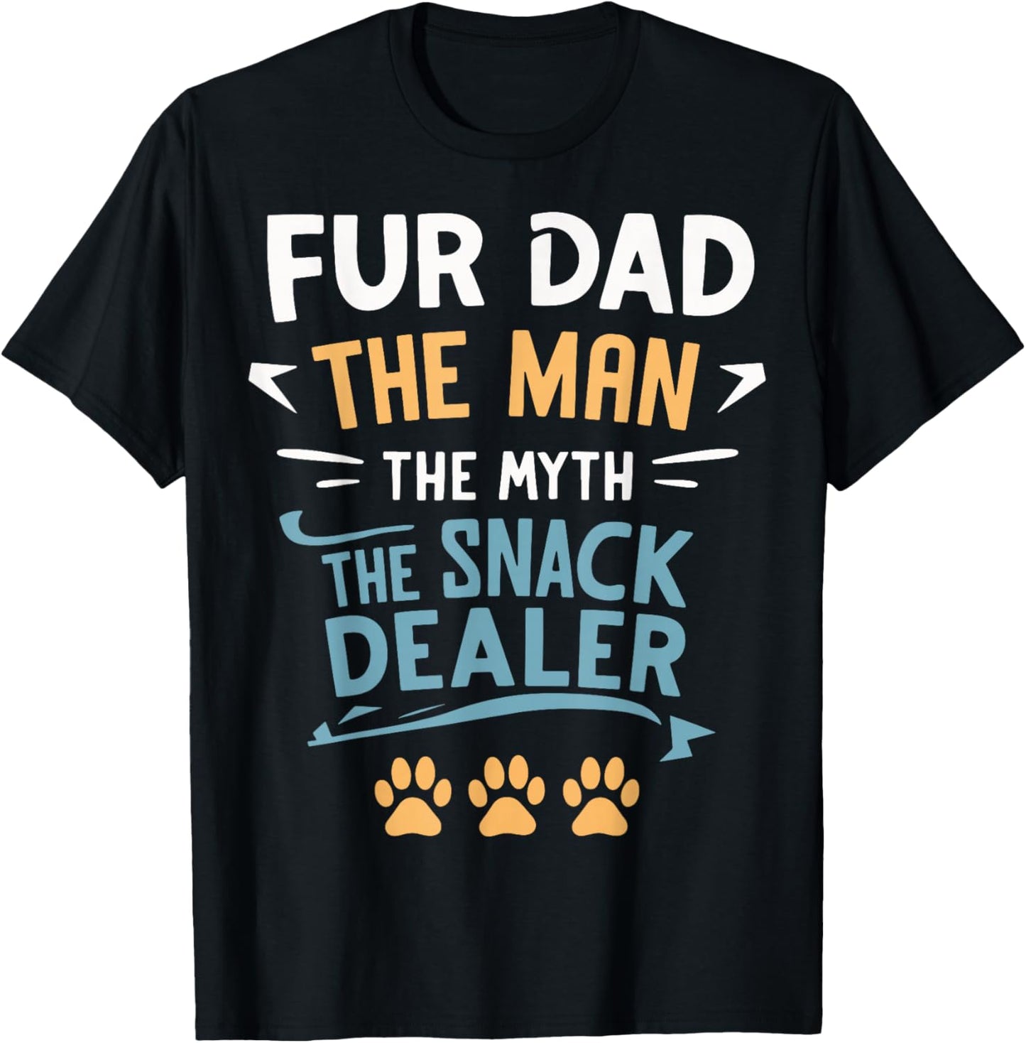 Fur Dad The Man The Myth The Snack Dealer T-Shirt - T-Shirt | Black
