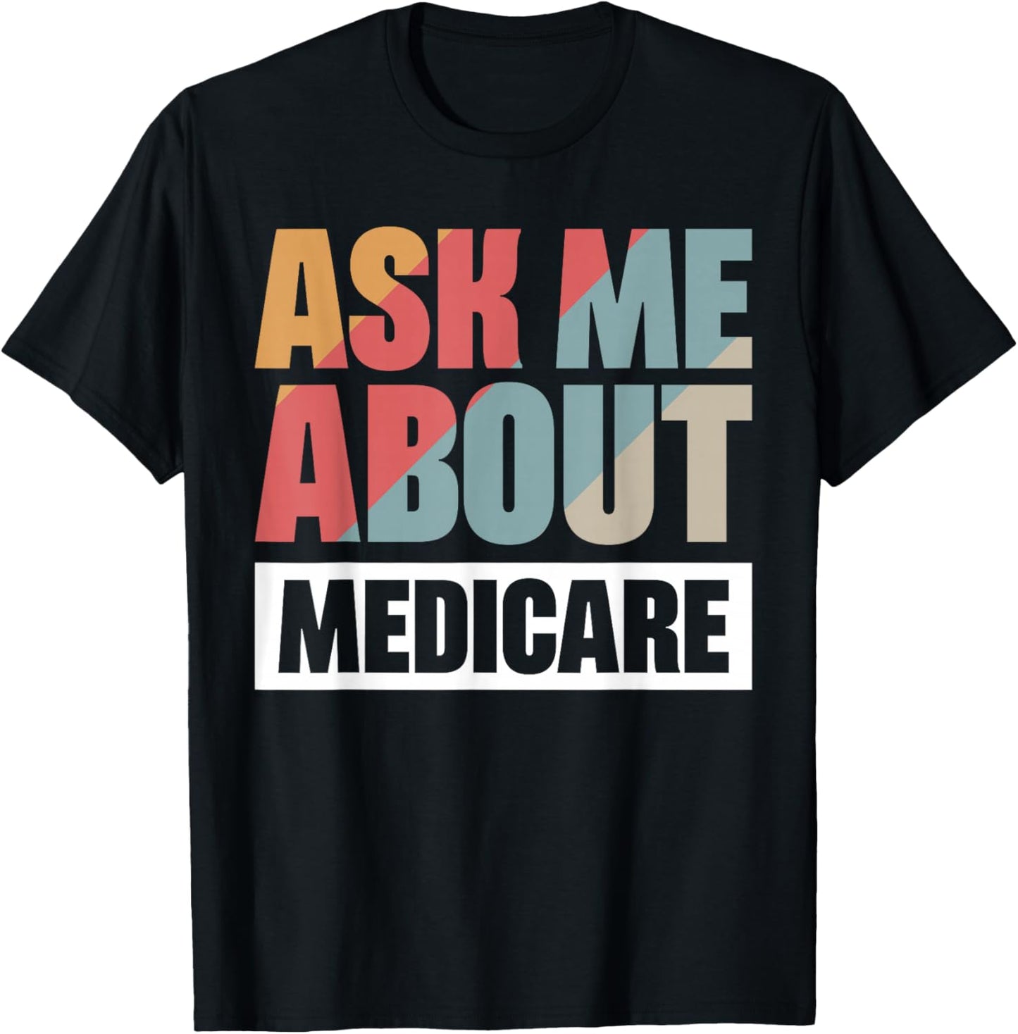 Ask Me About Medicare T-Shirt - T-Shirt | Black