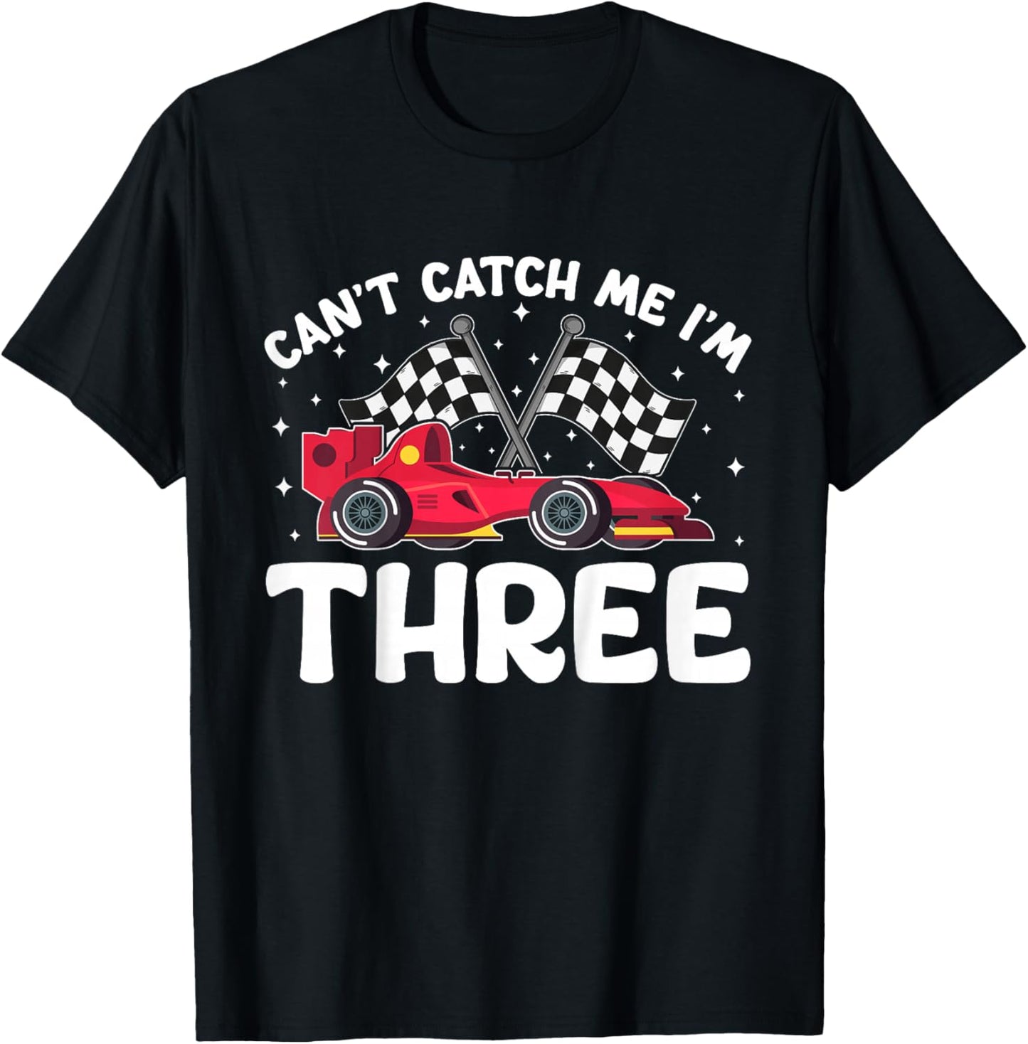 Can’t Catch Me I’m 3, Kids 3rd Birthday Red Racing Car T-Shirt - T-Shirt | Black
