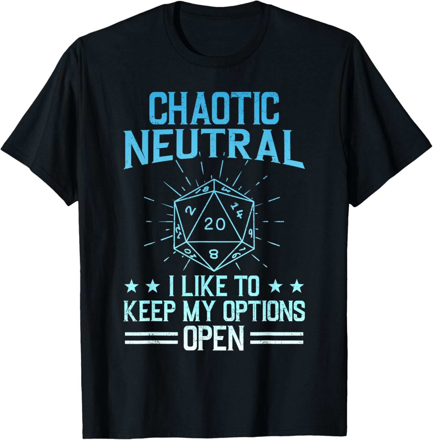 Chaotic Neutral I Like To Keep My Options Open Playing T-Shirt - T-Shirt | Black