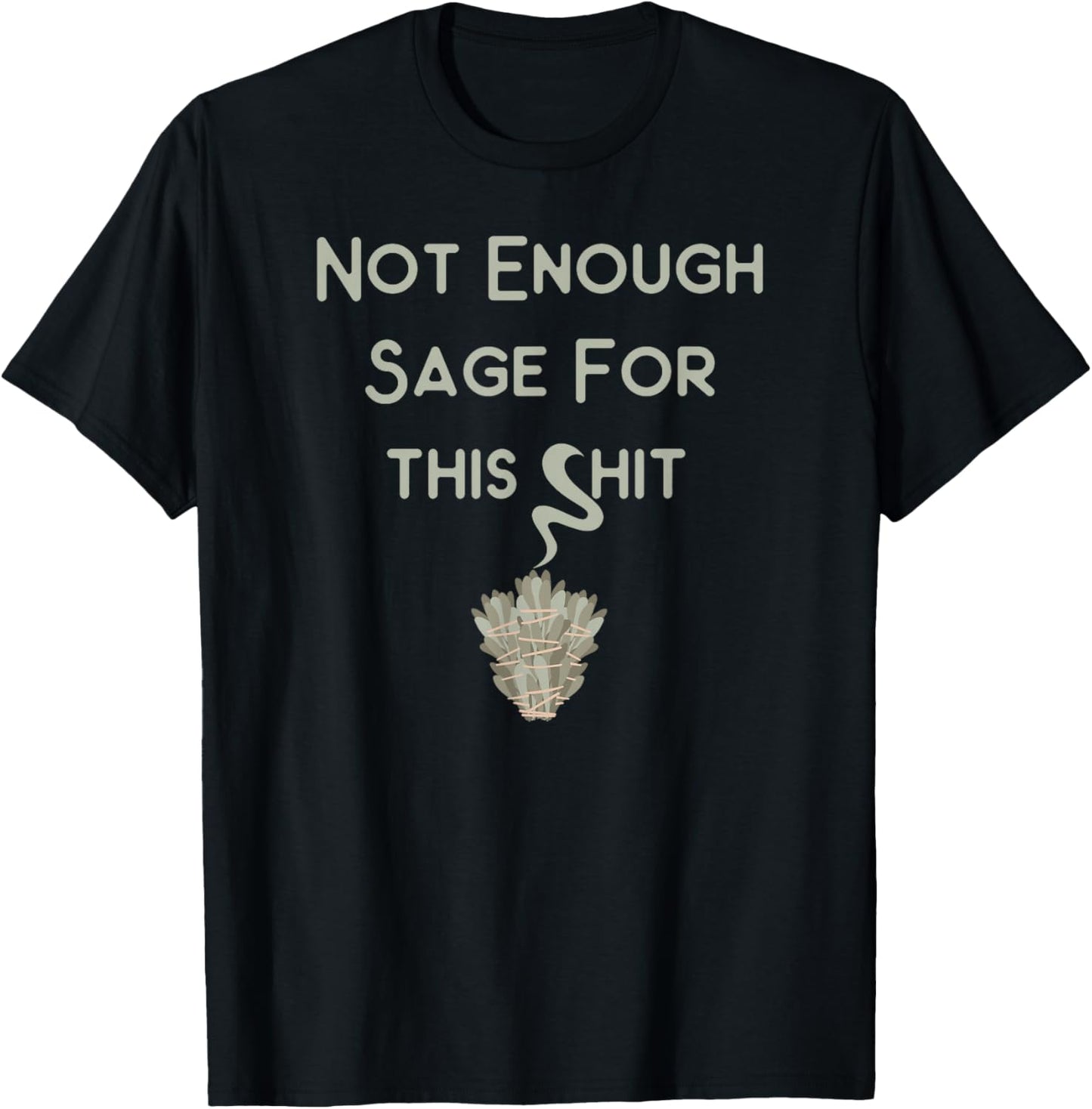 Not Enough Sage for This Wiccan Pagan Cheeky Witch T-Shirt - T-Shirt | Black