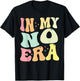 In My No Era Bad Kid Groovy Funny Toddler Kid Life T-Shirt - T-Shirt | Black