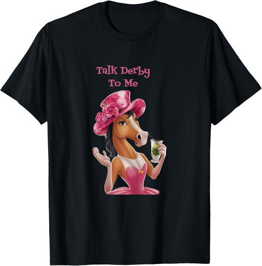 Women Talk Derby To Me Funny Horse Racing Lover On Derby Day T-Shirt - T-Shirt | Black
