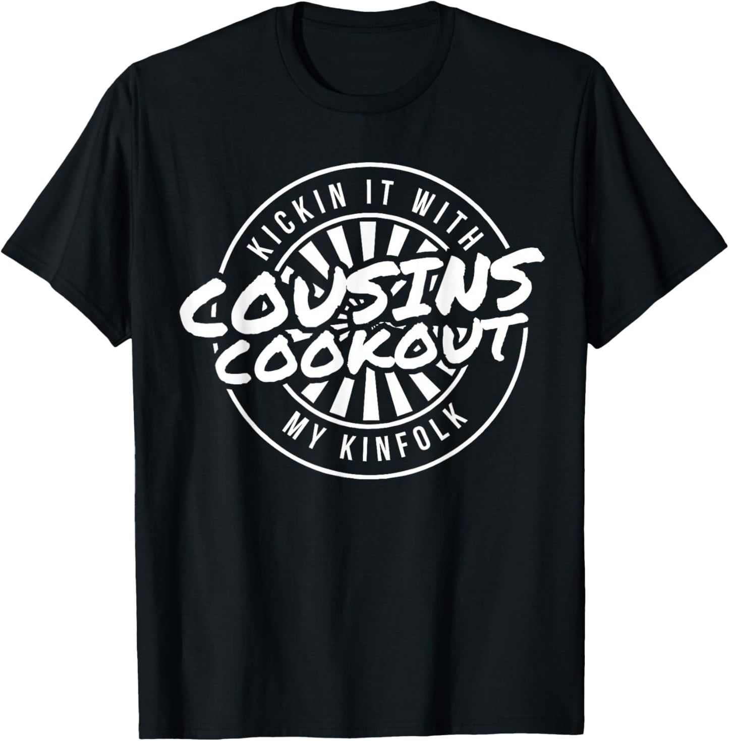 Kickin It with My Kinfolk Family Cookout Reunion Cousins T-Shirt - T-Shirt | Black
