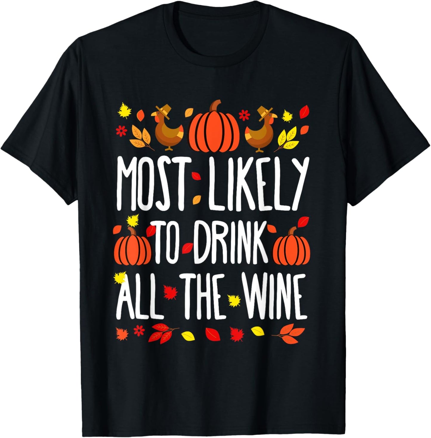 Most Likely To Drink All Wine Family Matching Thanksgiving T-Shirt - T-Shirt | Black