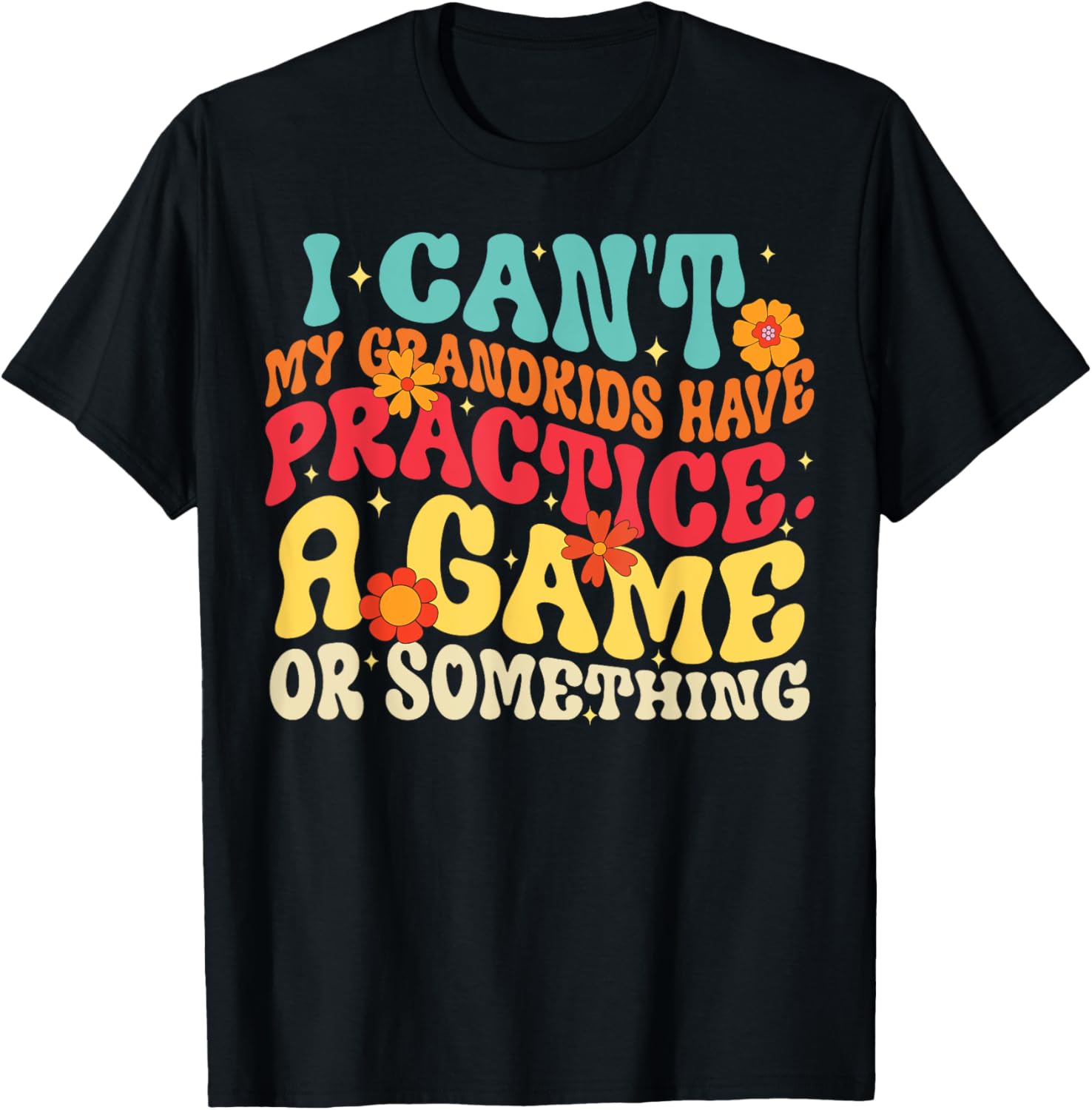 I Can't My Grandkids Have Practice A Game Or Something Retro T-Shirt - T-Shirt | Black