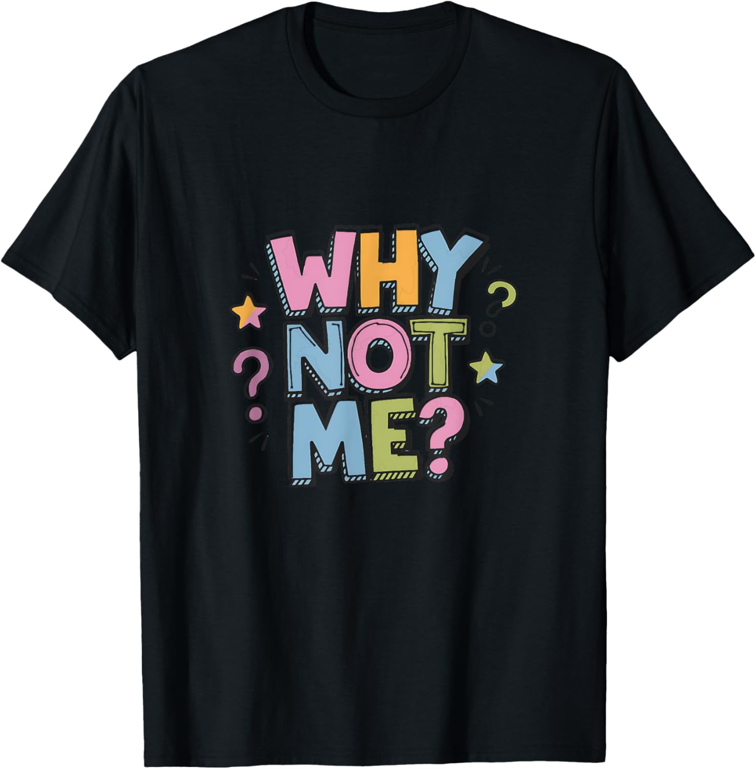 Why Always the Others and Not Me? T-Shirt - T-Shirt | Black