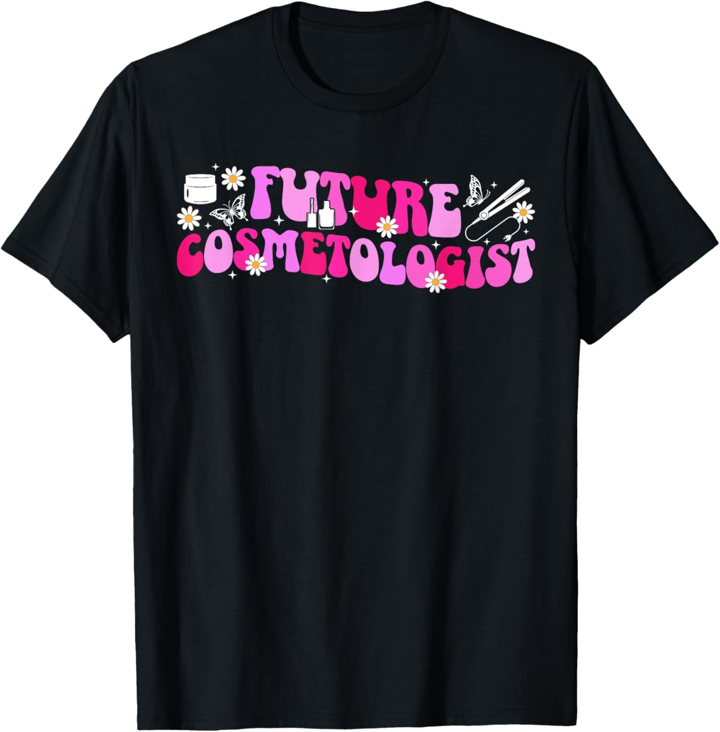 Future Cosmetologist to Be Groovy Cosmetology Student T-Shirt - T-Shirt | Black