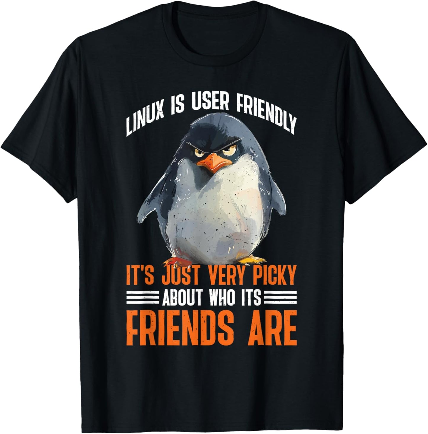 Linux Is User-Friendly Just Picky About Friends T-Shirt - T-Shirt | Black