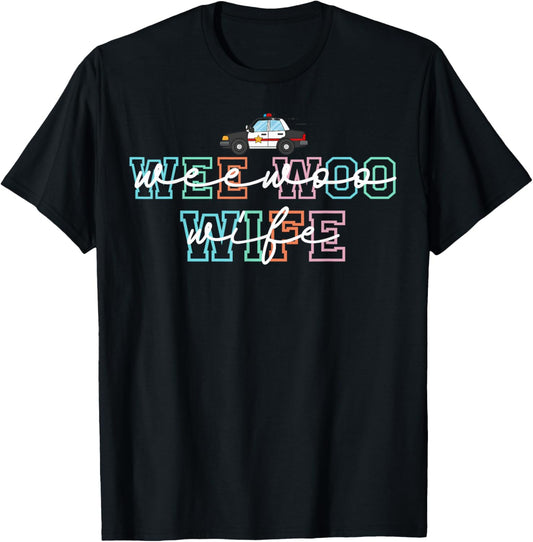 Funny Wee Woo Wife Police Cop Spouse Present T-Shirt - T-Shirt | Black