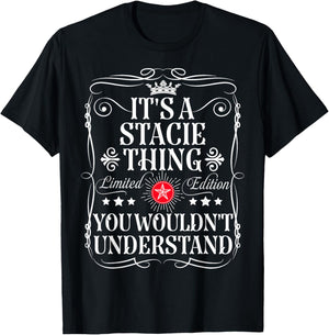 Stacie Name Its A Stacie Thing You Wouldn't Understand T-Shirt - T-Shirt | Black