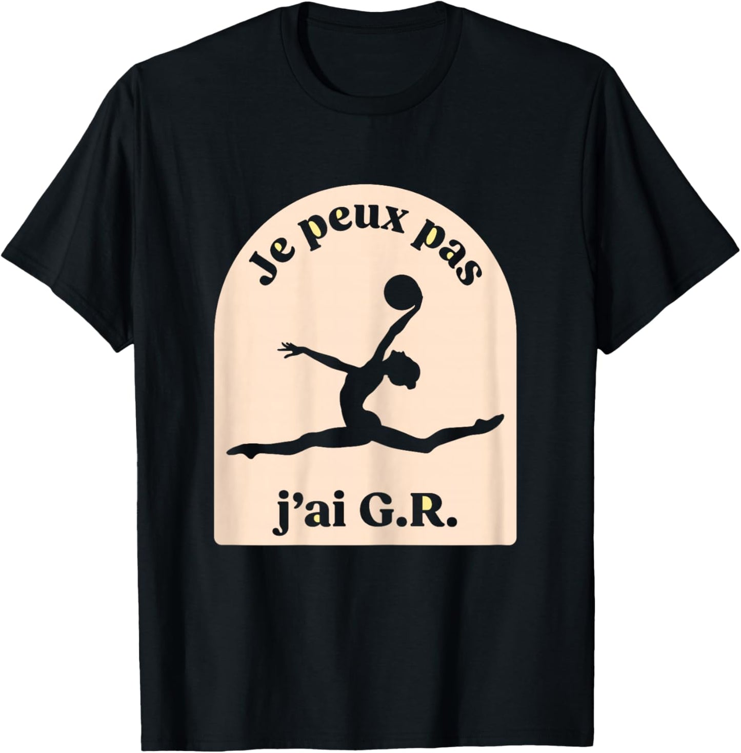 GRS Je Peux Pas J'Ai GR Gymnastique Rhythmic T-Shirt - T-Shirt | Black