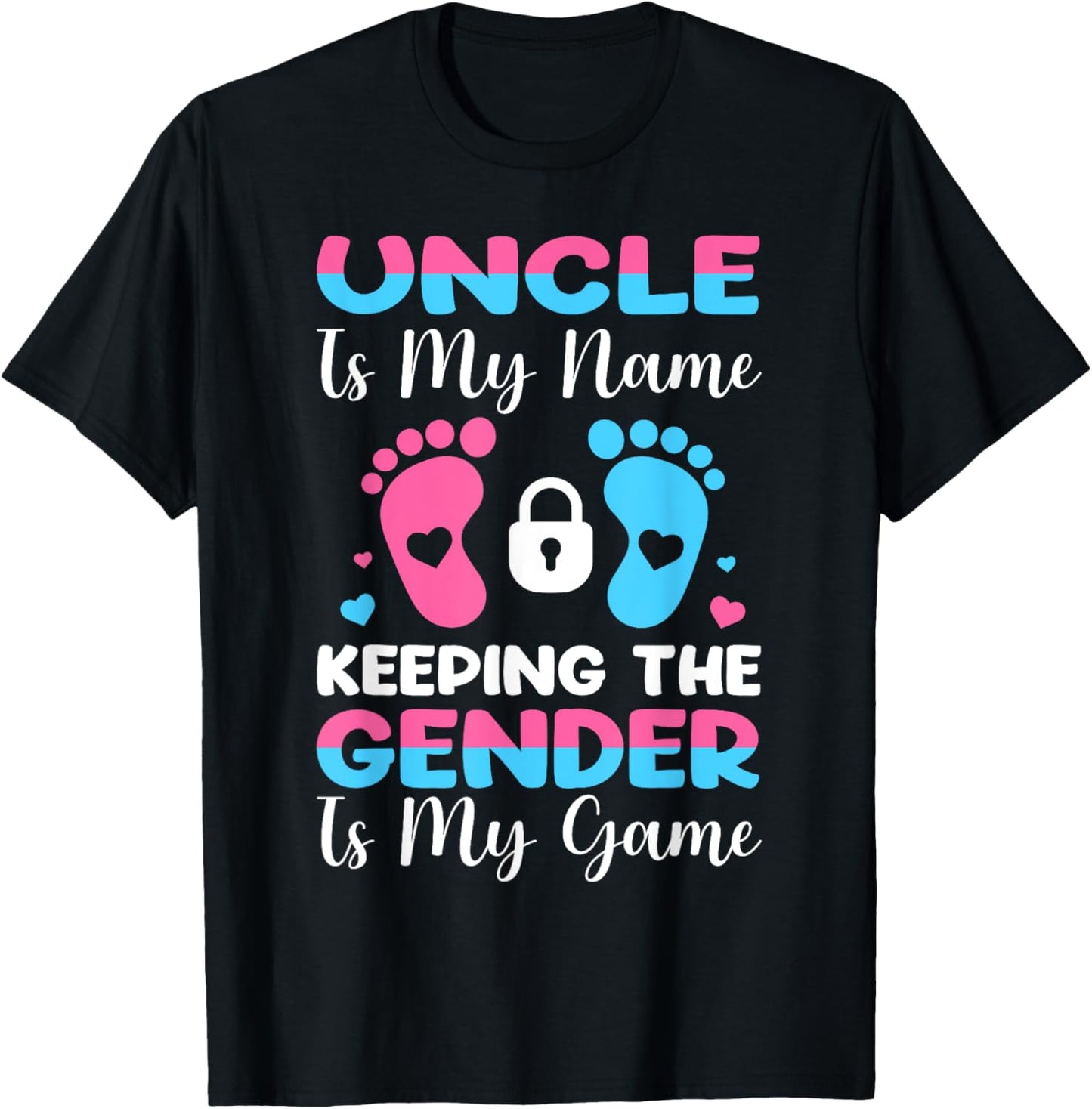 Uncle Is My Name Keeping The Gender Is My Game T-Shirt - T-Shirt | Black