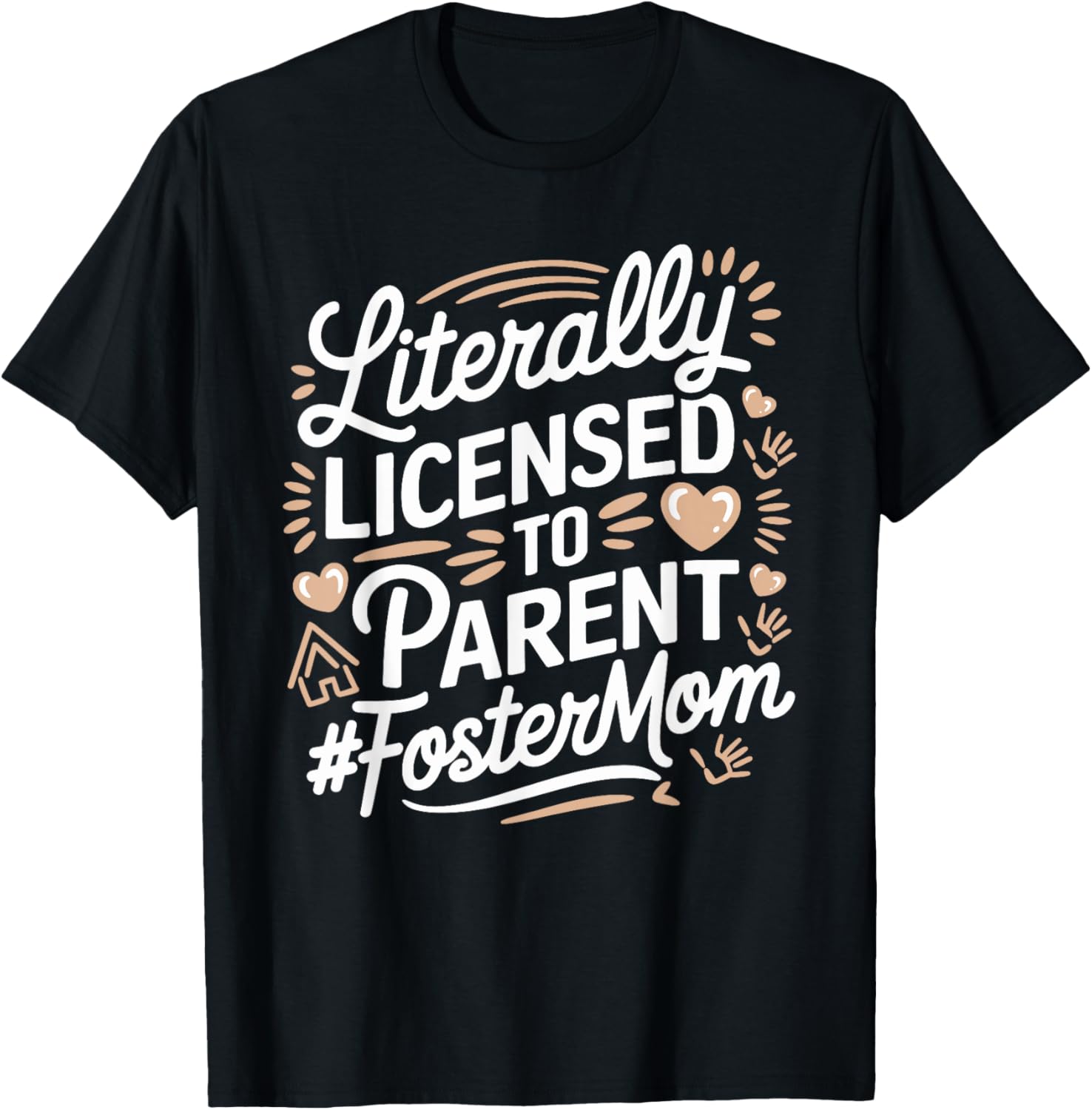 Licensed To Parent Literally, Foster Mom Adopt Foster Care T-Shirt - T-Shirt | Black