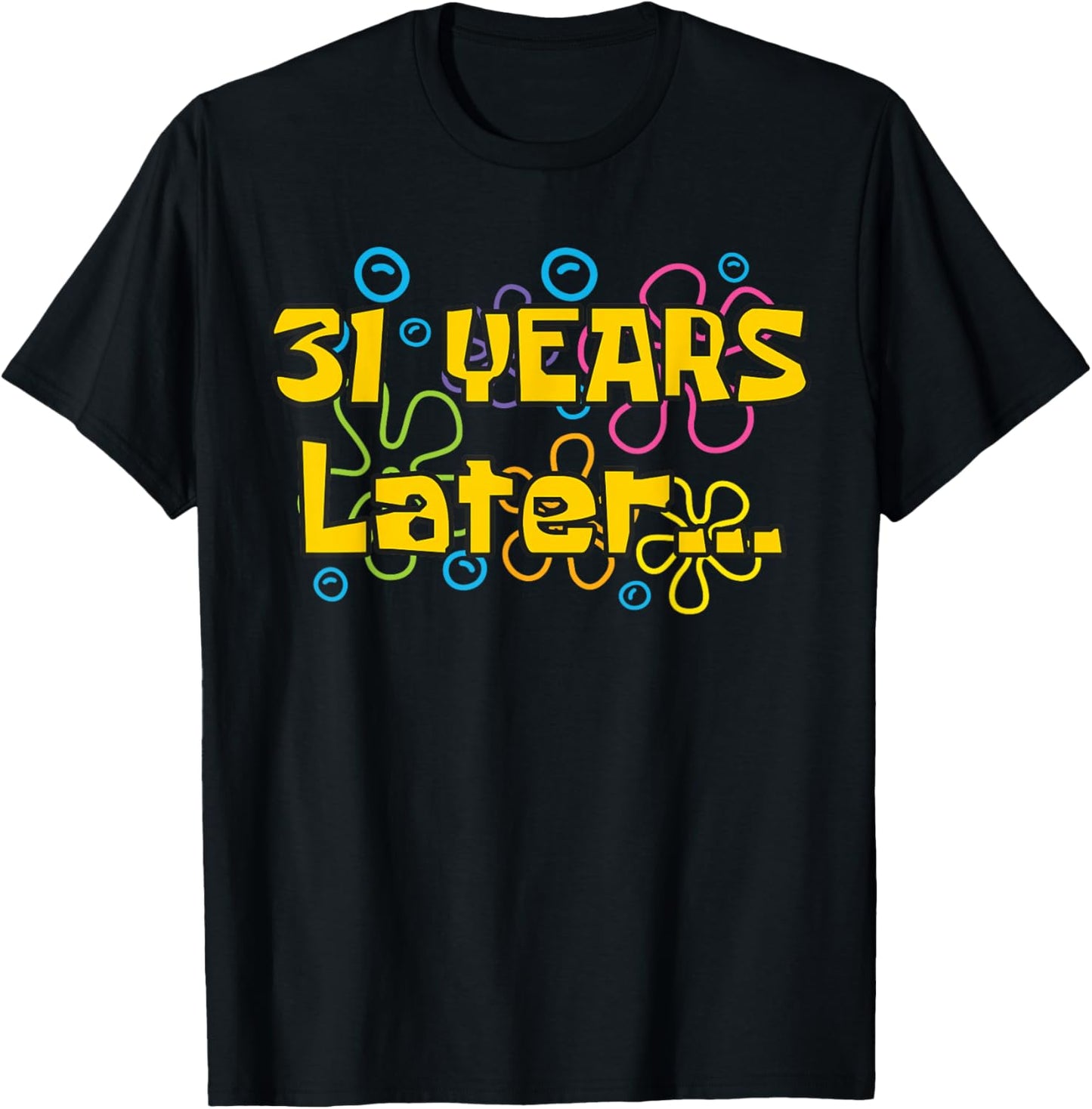 Thirty-One 31 Years Later 31th Birthday Party Funny Meme T-Shirt - T-Shirt | Black