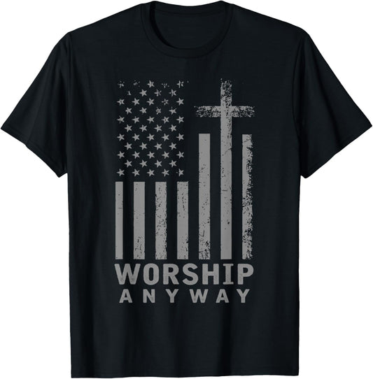 Worship Anyway Distressed Christian Flag American US T-Shirt - T-Shirt | Black
