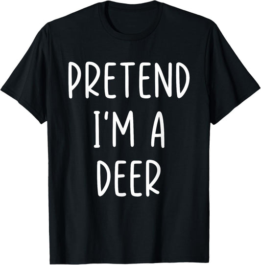Funny Pretend I'm A Deer Costume Halloween Easy T-Shirt - T-Shirt | Black