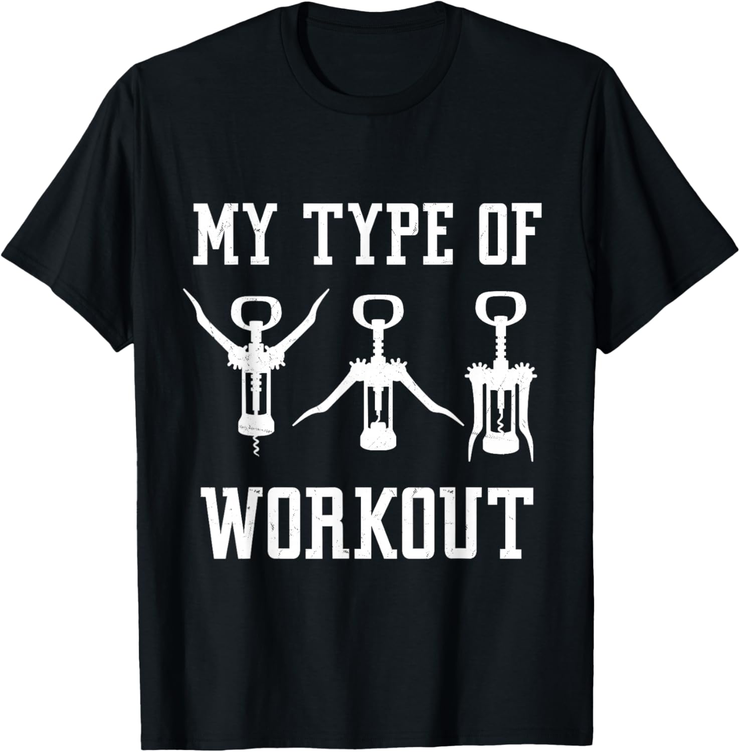 My Type Of Workout Funny Wine Drinking T-Shirt - T-Shirt | Black