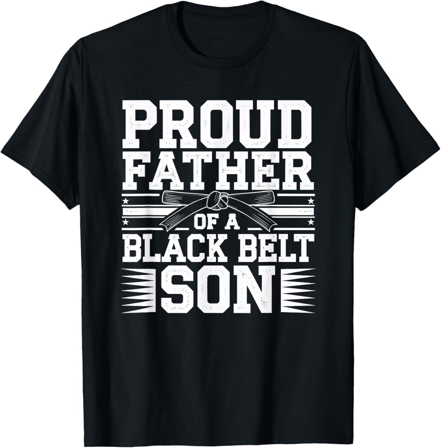 Proud Father Of A Black Belt Son Martial Arts Family Pride T-Shirt - T-Shirt | Black