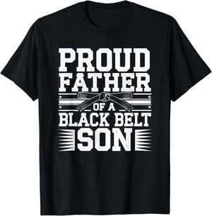 Proud Father Of A Black Belt Son Martial Arts Family Pride T-Shirt - T-Shirt | Black