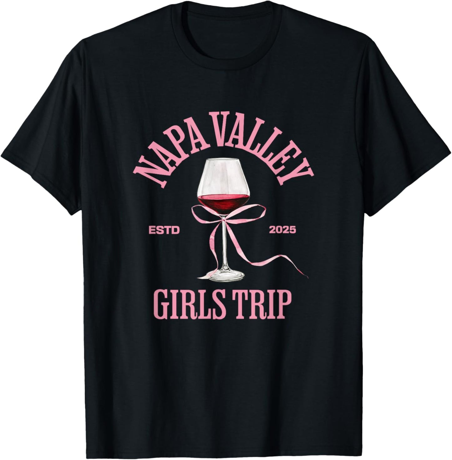 Napa Valley girls trip bachelorette party 2025 birthday T-Shirt - T-Shirt | Black