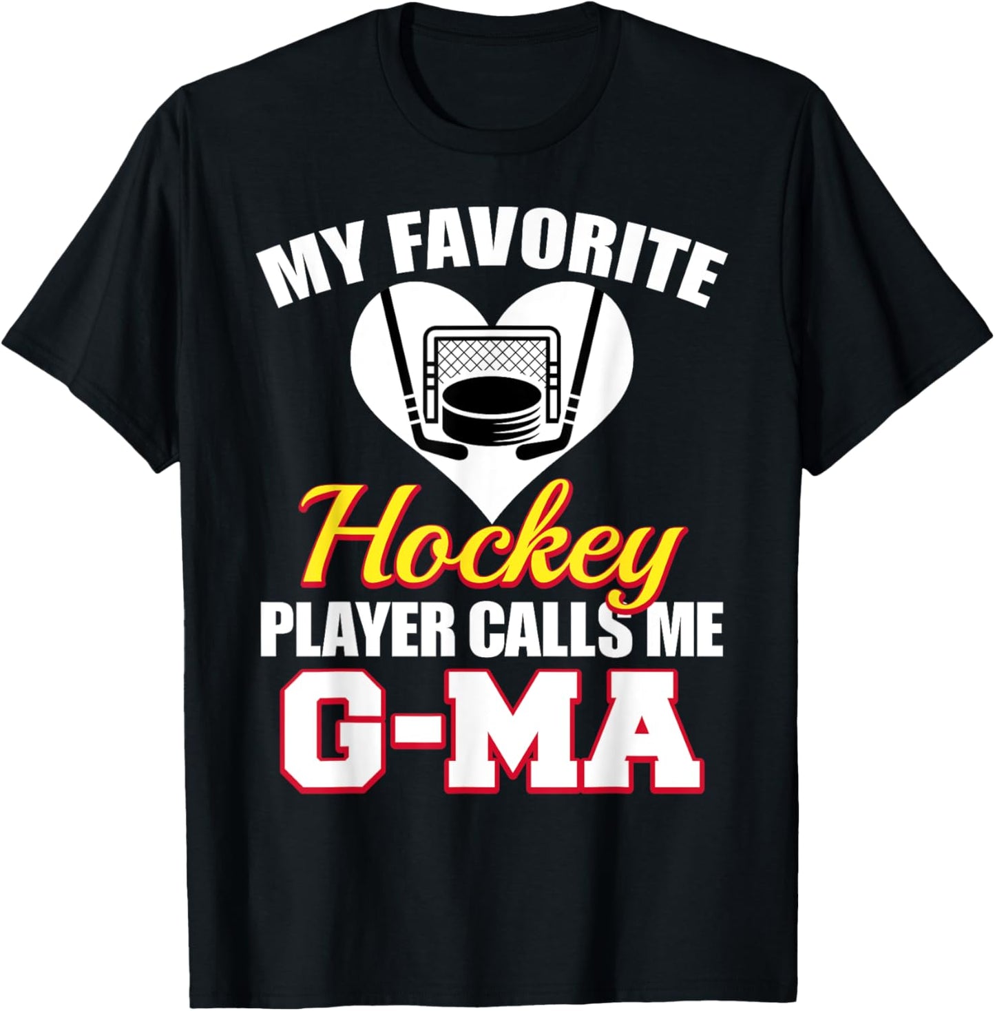 My Favorite Hockey Player Calls Me G-Ma Funny Hockey G-Ma T-Shirt - T-Shirt | Black