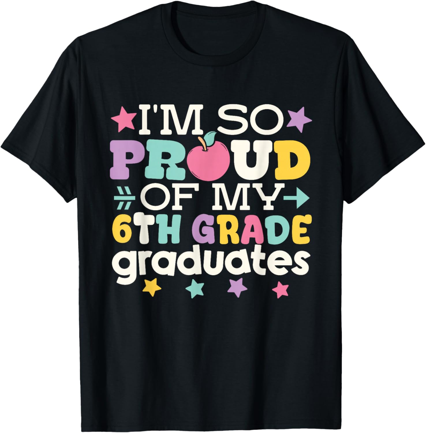 Proud of My 6th Grade Graduates Last Day of School Teacher T-Shirt - T-Shirt | Black